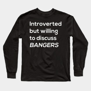 Introverted Bangers Long Sleeve T-Shirt